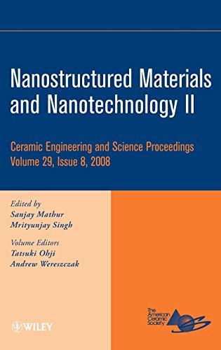 Stock image for Nanostructured Materials and Nanotechnology II (Ceramic Engineering and Science Proceedings, Vol. 29, No. 8) for sale by Books Unplugged