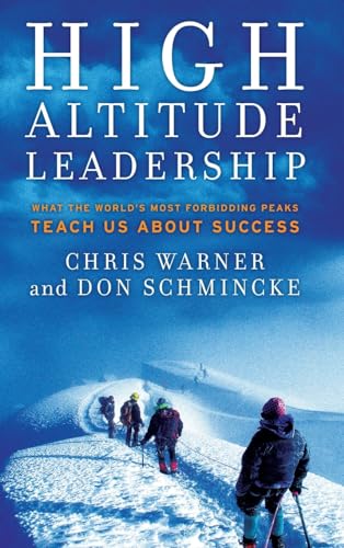 Stock image for High Altitude Leadership: What the World's Most Forbidding Peaks Teach Us About Success for sale by SecondSale