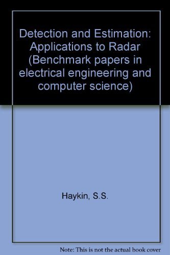 Beispielbild fr Detection and estimation: Applications to radar (Benchmark papers in electrical engineering and computer science ; 13) zum Verkauf von HPB-Red