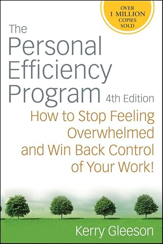 9780470371312: The Personal Efficiency Program: How to Stop Feeling Overwhelmed and Win Back Control of Your Work!