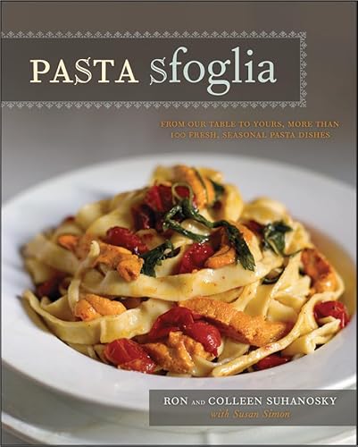 9780470371336: Pasta Sfoglia: From Our Table to Yours, More Than 100 Fresh, Seasonal Pasta Dishes: The Pasta Book