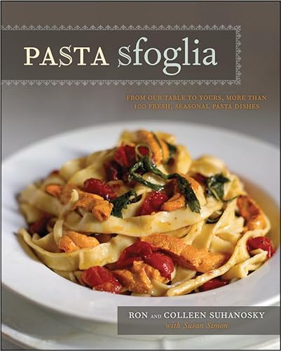 9780470371336: Pasta Sfoglia: From Our Table to Yours, More Than 100 Fresh, Seasonal Pasta Dishes