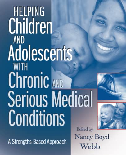 Stock image for Helping Children and Adolescents with Chronic and Serious Medical Conditions: A Strengths-Based Approach for sale by Books Unplugged