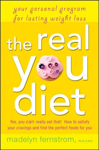 Stock image for The Real You Diet: Your Personal Program for Lasting Weight Loss for sale by ThriftBooks-Dallas