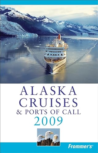 Imagen de archivo de Frommer's Alaska Cruises & Ports of Call 2009 (Frommer's Cruises) a la venta por More Than Words