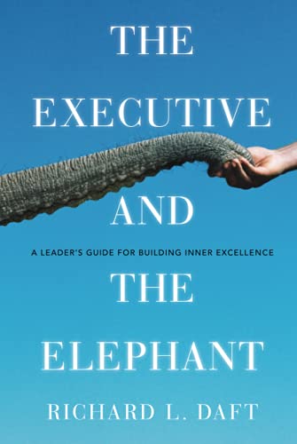 Imagen de archivo de The Executive and the Elephant: A Leader's Guide for Building Inner Excellence a la venta por SecondSale