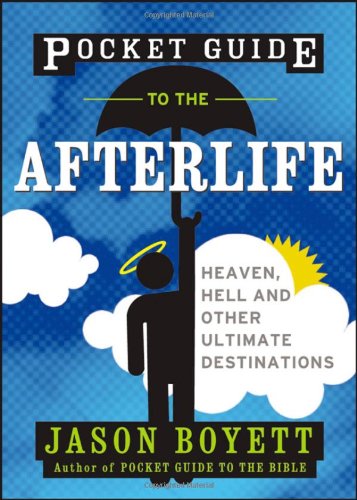 Beispielbild fr Pocket Guide to the Afterlife : Heaven, Hell, and Other Ultimate Destinations zum Verkauf von Better World Books