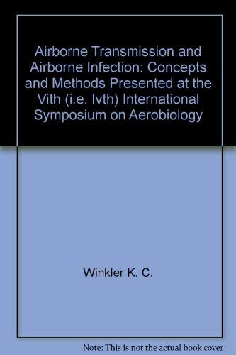 Stock image for Airborne transmission and airborne infection: Concepts and methods presented at the Fourth International Symposium on Aerobiology for sale by Plum Books