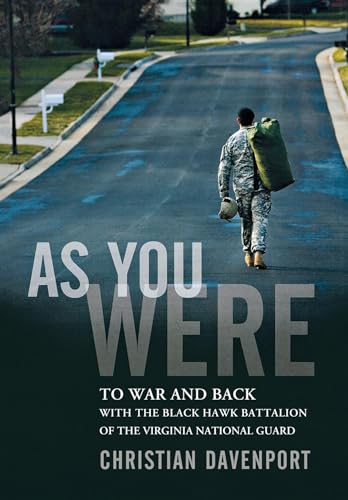 Beispielbild fr As You Were: To War and Back with the Black Hawk Battalion of the Virginia National Guard zum Verkauf von Wonder Book