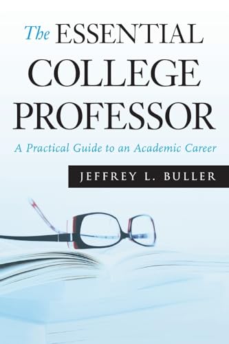 9780470373736: The Essential College Professor: A Practical Guide to an Academic Career