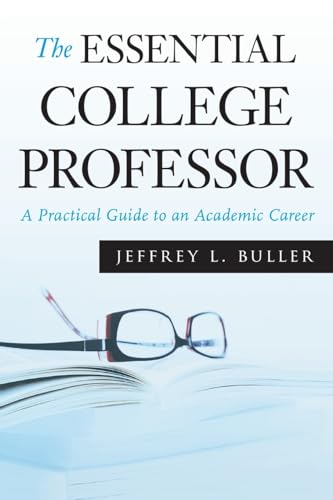 Stock image for The Essential College Professor: A Practical Guide to an Academic Career for sale by BooksRun