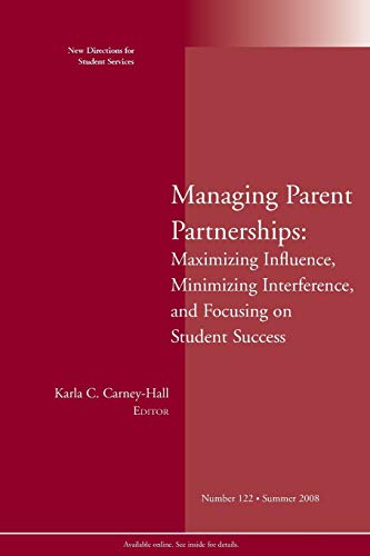 Stock image for Managing Parent Partnerships No. 122 : Maximizing Influence, Minimizing Interference, and Focusing on Student Success for sale by Better World Books