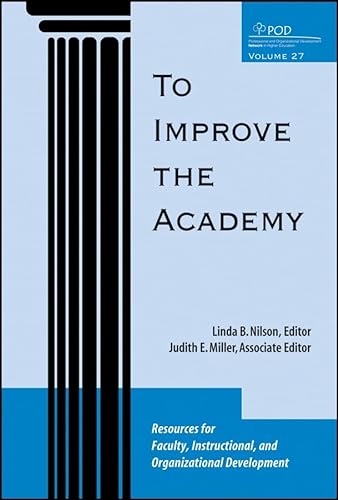 9780470373989: To Improve the Academy: Resources for Faculty, Instructional, and Organizational Development