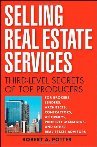 Beispielbild fr Selling Real Estate Services : Third-Level Secrets of Top Producers zum Verkauf von Better World Books