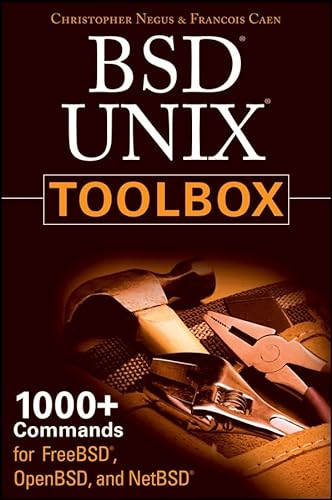 BSD UNIX Toolbox: 1000+ Commands for FreeBSD, OpenBSD and NetBSD (9780470376034) by Negus, Christopher; Caen, Francois