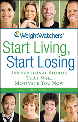 Stock image for Weight Watchers Start Living, Start Losing: Inspirational Stories That Will Motivate You Now for sale by Your Online Bookstore