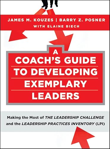 Beispielbild fr A Coach's Guide to Developing Exemplary Leaders: Making the Most of The Leadership Challenge and the Leadership Practices Inventory (LPI) zum Verkauf von Books From California