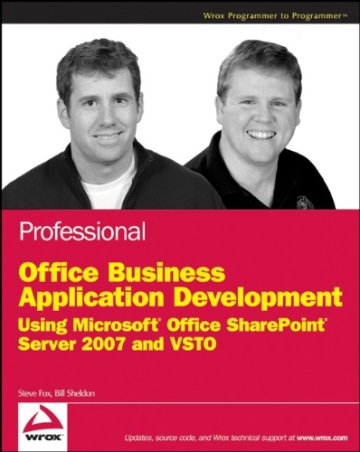 Stock image for Professional Office Business Application Development: Using Microsoft Office SharePoint Server 2007 and VSTO (Wrox Programmer to Programmer) for sale by medimops