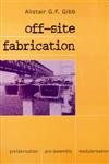 Stock image for Off-site Fabrication: Prefabrication, Pre-assembly and Modularisation for sale by HPB-Red