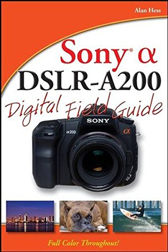 Beispielbild fr Sony Alpha DSLR-A200 Digital Field Guide zum Verkauf von Zoom Books Company