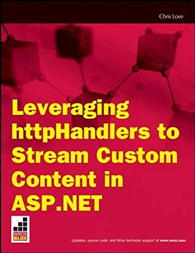9780470379400: Leveraging httpHandlers to Stream Custom Content in ASP.NET