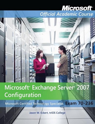 Beispielbild fr Exam 70-236 Microsoft Exchange Server 2007 Configuration zum Verkauf von Better World Books