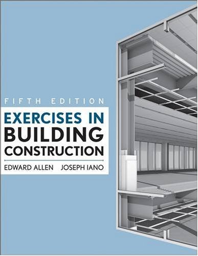 9780470381007: Exercises in Building Construction: Forty-six Homework and Laboratory Assignments to Accompnay Fundamentals of Building Construction