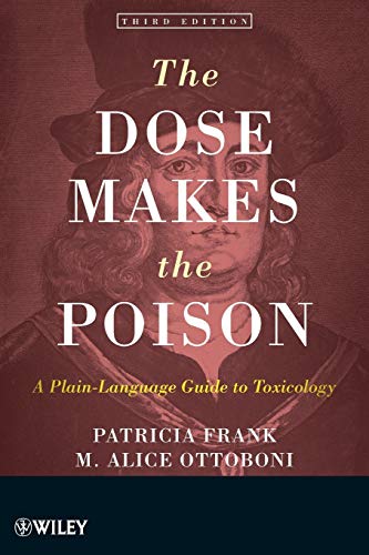 9780470381120: The Dose Makes the Poison: A Plain-Language Guide to Toxicology, 3rd Edition