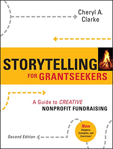 Beispielbild fr Storytelling for Grantseekers: A Guide to Creative Nonprofit Fundraising zum Verkauf von Chiron Media