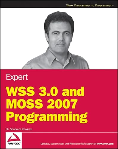 Expert WSS 3.0 and MOSS 2007 Programming (9780470381373) by Khosravi, Shahram