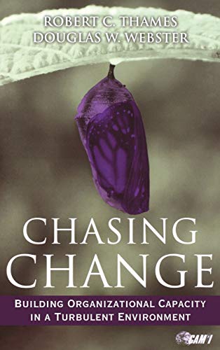 Imagen de archivo de Chasing Change : Building Organizational Capacity in a Turbulent Environment a la venta por Better World Books: West