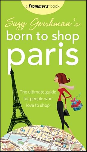 Beispielbild fr Suzy Gershman's Born to Shop Paris: The Ultimate Guide for People Who Love to Shop zum Verkauf von BooksRun