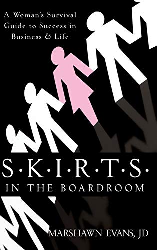 Stock image for S.K.I.R.T.S in the Boardroom: A Woman's Survival Guide to Success in Business and Life (SIGNED) for sale by Daniel Montemarano