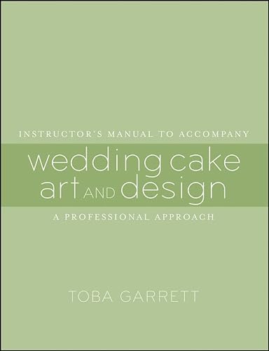 Beispielbild fr Instructor's Manual to accompany Wedding Cake Art and Design: A Professional Approach zum Verkauf von Ria Christie Collections