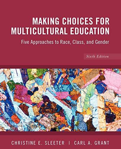 Beispielbild fr Making Choices for Multicultural Education: Five Approaches to Race, Class and Gender zum Verkauf von BooksRun