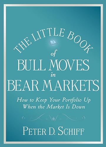 Stock image for The Little Book of Bull Moves in Bear Markets : How to Keep Your Portfolio up When the Market Is Down for sale by Better World Books