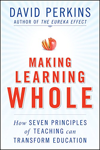 Imagen de archivo de Making Learning Whole: How Seven Principles of Teaching Can Transform Education a la venta por SecondSale