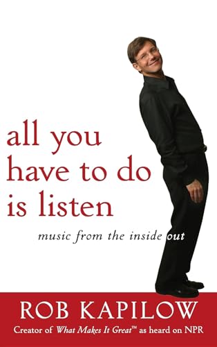 Stock image for All You Have to Do is Listen: Music from the Inside Out for sale by BookHolders