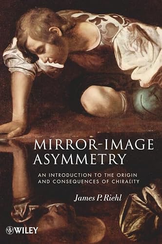 9780470387597: Mirror-Image Asymmetry: An Introduction to the Origin and Consequences of Chirality