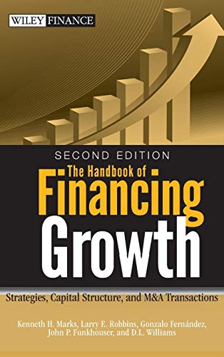 Beispielbild fr The Handbook of Financing Growth: Strategies, Capital Structure, and M&A Transactions zum Verkauf von BooksRun