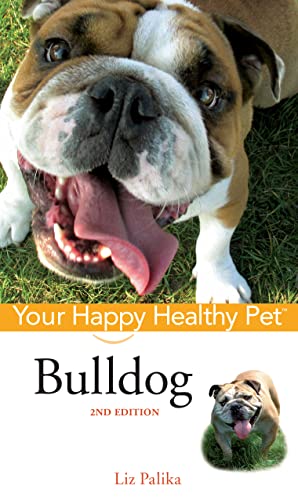 Bulldog: Your Happy Healthy Pet (Your Happy Healthy Pet, 150) (9780470390542) by Palika, Liz