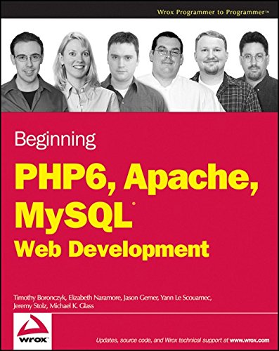 Beginning PHP 6, Apache, MySQL 6 Web Development (9780470391143) by Boronczyk, Timothy; Naramore, Elizabeth; Gerner, Jason; Le Scouarnec, Yann; Stolz, Jeremy