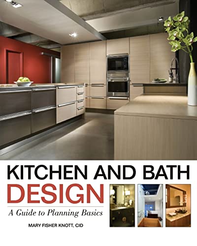 Stock image for Kitchen and Bath Design: A Guide to Planning Basics for sale by HPB-Red