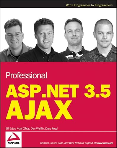 Professional ASP.NET 3.5 AJAX (9780470392171) by Bill Evjen; Matt Gibbs; Dan Wahlin; Dave Reed