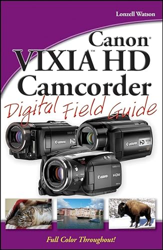 Canon VIXIA HD Camcorder Digital Field Guide (9780470392362) by Watson, Lonzell