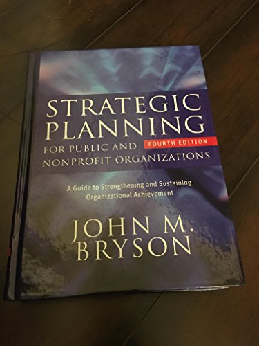 Imagen de archivo de Strategic Planning for Public and Nonprofit Organizations: A Guide to Strengthening and Sustaining Organizational Achievement a la venta por SecondSale