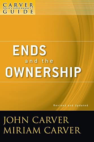 9780470392539: Ends and the Ownership (J-B Carver Board Governance Series)