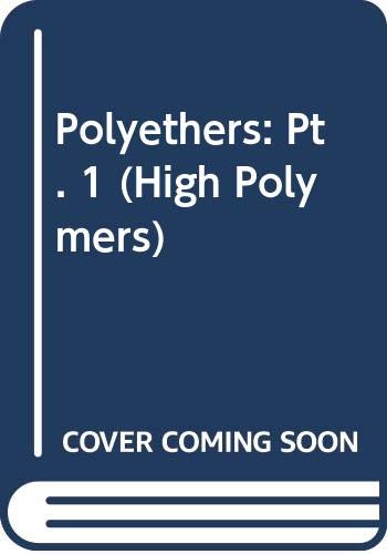 Beispielbild fr Polyethers. Part I. Polyalkylene Oxides and Other Polyethers. High Polymers. Volume XIII zum Verkauf von Zubal-Books, Since 1961