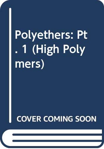 Stock image for Polyethers. Part I. Polyalkylene Oxides and Other Polyethers. High Polymers. Volume XIII for sale by Zubal-Books, Since 1961