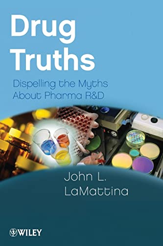 Stock image for Drug Truths: Dispelling the Myths About Pharma R & D for sale by Chiron Media